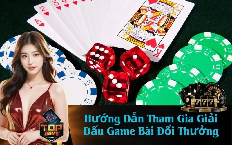 Hướng Dẫn Tham Gia Giải Đấu Game Bài Đổi Thưởng